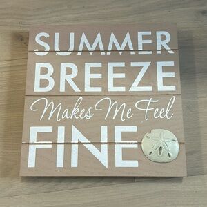 Beach decor—Summer Breeze makes me feel FINE.